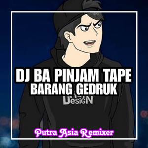 DJ BA PINJAM TAPE BARANG GEDRUK TERBARU