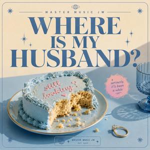 Where is my husband