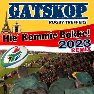 Hie' Kommie Bokke! (2023 Gatskop Rugby Treffers Remix)