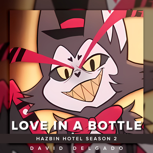 Love In A Bottle (Hazbin Hotel Season 2) (Versión en Español Latino)