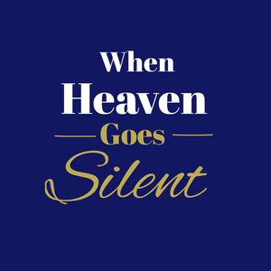 Whem Heaven Goes Silent