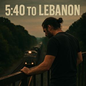 5:40 To Lebanon