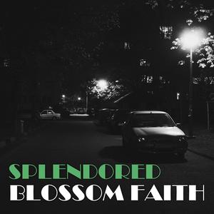 Splendored Blossom Faith