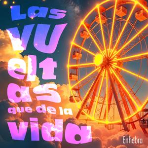 Las vueltas que da la vida