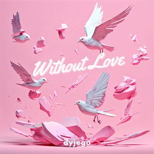 without love
