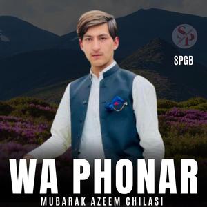 Wa Phonar (feat. Mubarak Azeem Chilasi)