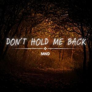 Don't Hold Me Back