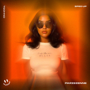 PARISIENNE (TECHNO SPED UP)