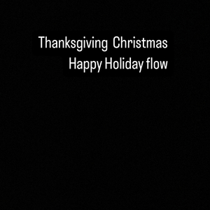 Thanksgiving Christmas Happy Holiday Flow