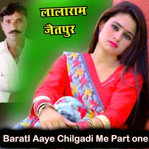 BaratI Aaye Chilgadi Me Part one