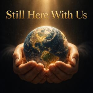 Still Here With Us