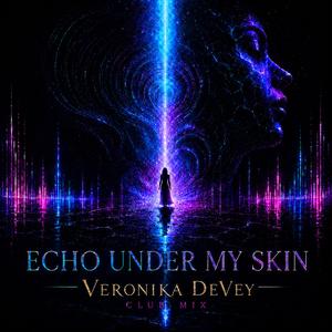 Echo Under My Skin (Club Mix)
