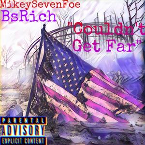 Couldn't get far (feat. BsRich) (Explicit Version)