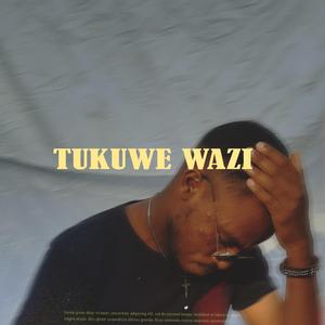 Tukuwe Wazi