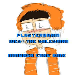 Nimbasa CORE (Wes!? The Salesman "I only want your body" RMX)