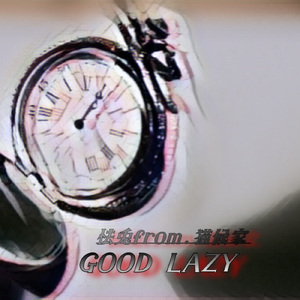 Good Lazy