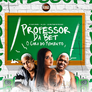 Professor da Bet o Cara do Momento