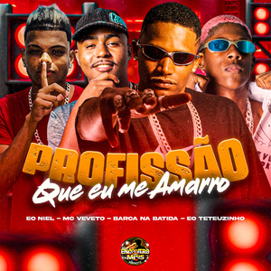 Profissão Que Eu Me Amarro
