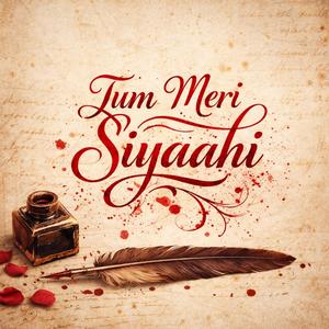 Tum Meri Siyaahi