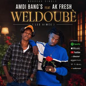 WELDOUBÈ (feat. AK FRESH)