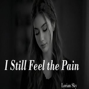 I Still Feel the Pain