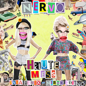 Haute Mess (ANNA Remix) (NERVO Edit)