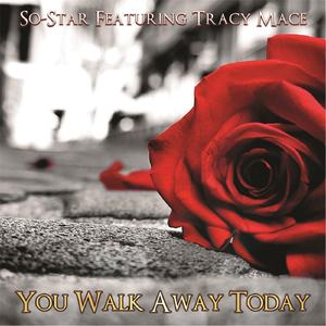 You Walk Away Today (feat. Tracy Mace)