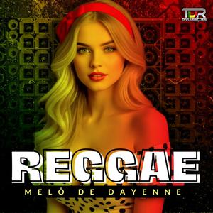 MELÔ DE DAYENNE (REGGAE VERSION)