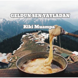 Geldun Sen Yayladan