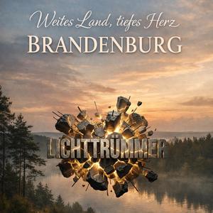 Weites Land, tiefes Herz Brandenburg