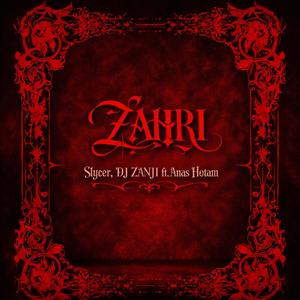 ZAHRI (feat. DJ ZANJI & Anas Hotam)