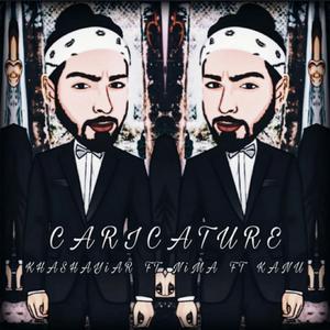 Caricature (feat. Nima & Kanu)