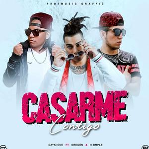 Casarme Contigo (feat. Oregon77 & Hzimple)
