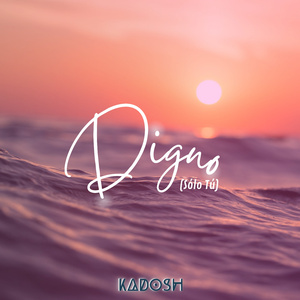 Digno (Solo Tú)