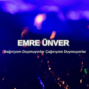 Bağırıyom Duymuyorlar Çağırıyom Duymuyorlar