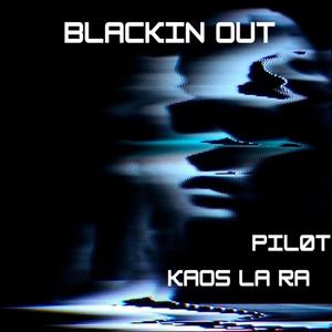 BLACKIN OUT (feat. Kaos la ra) (Master Version)
