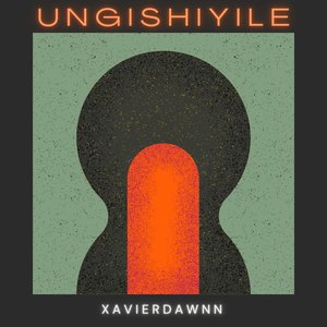 Ungishiyile (Xavier's Vocal Cut)