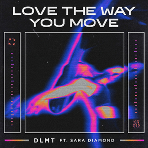 Love The Way You Move (feat. Sara Diamond)