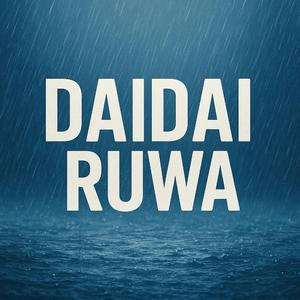 Daidai Ruwa (feat. Saniyo M Inuwa)