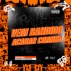 Vem Bandido Acabar Comigo