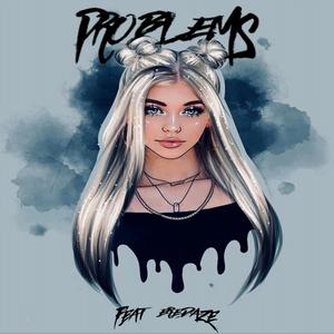 Problems (feat. Eredaze)