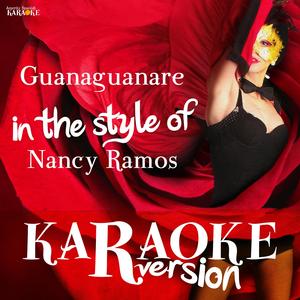 Guanaguanare (In the Style of Nancy Ramos) [Karaoke Version]