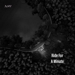 Ride For A Minute
