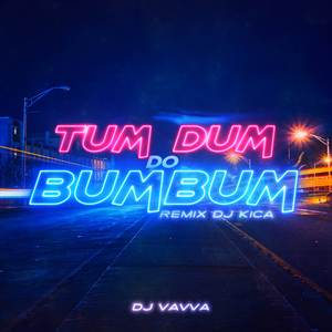 Tum Dum do Bum Bum (DJ Kica Remix)