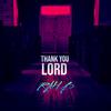 Rah B - Thank You Lord (feat. @OKPETRE)