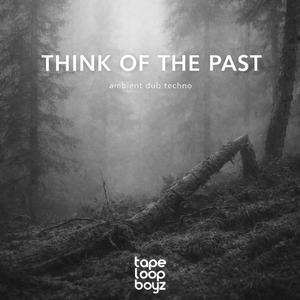 Think of the past