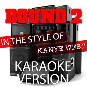 Bound 2 (In the Style of Kanye West) [Karaoke Version]