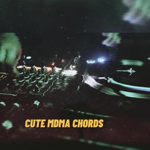 Cute MDMA Chords