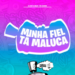 Minha Fiel Tá Maluca