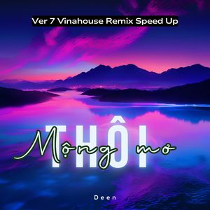 Thì Mộng Mơ (Ver 7 Vinahouse Remix Speed Up)